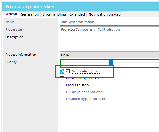 Process step properties General Generation Error handling Extended Notification on error Name Process task Description Process information Prioritj Run Synchronization ProjectorComponent - FullProjection None Notification (error} Process history D&Queue does not wait Disabled by preprocessor 